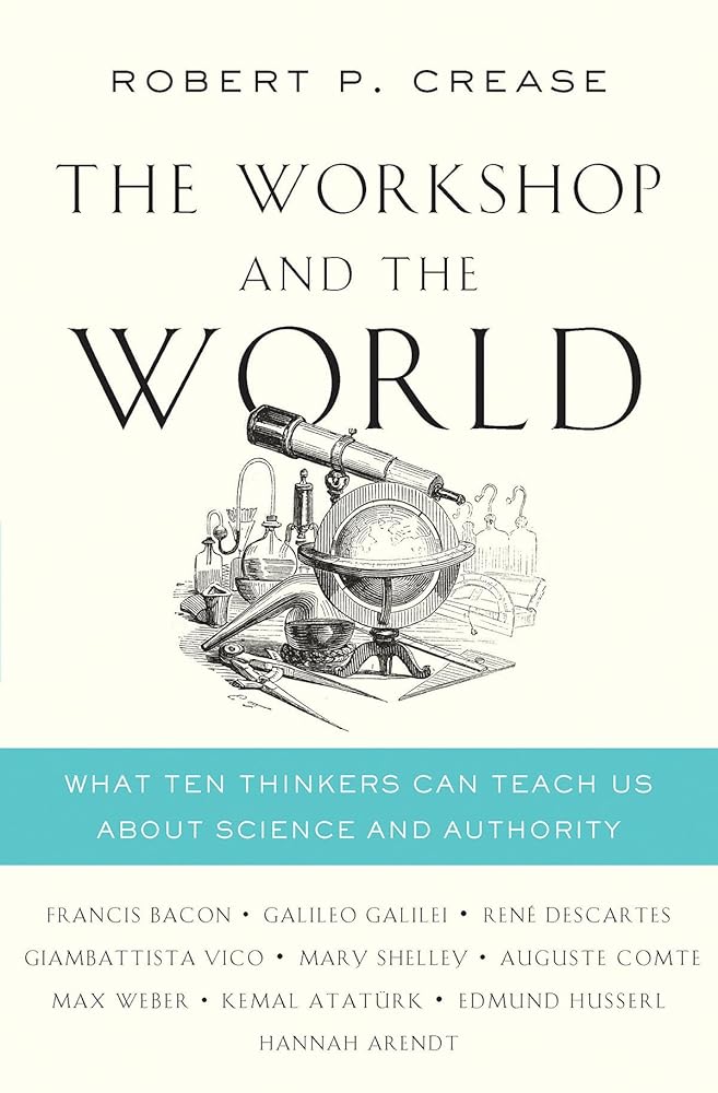 The Workshop and the World: What Ten Thinkers Can Teach Us About Science and Authority cover image
