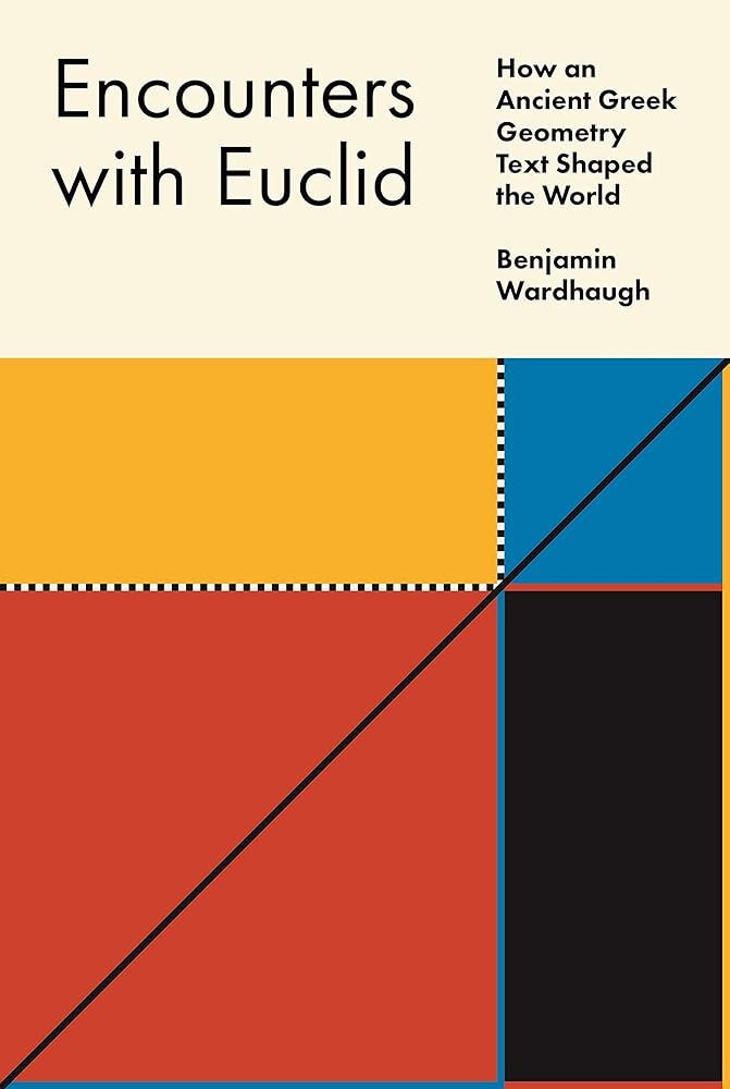 Encounters with Euclid: How an Ancient Greek Geometry Text Shaped the World cover image