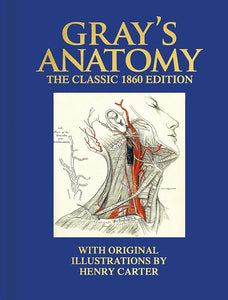 Gray's Anatomy: The Classic 1860 Edition with Original Illustrations by Henry Carter cover image