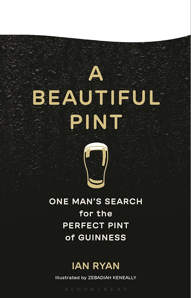 A Beautiful Pint: One Man's Search for the Perfect Pint of Guinness cover image