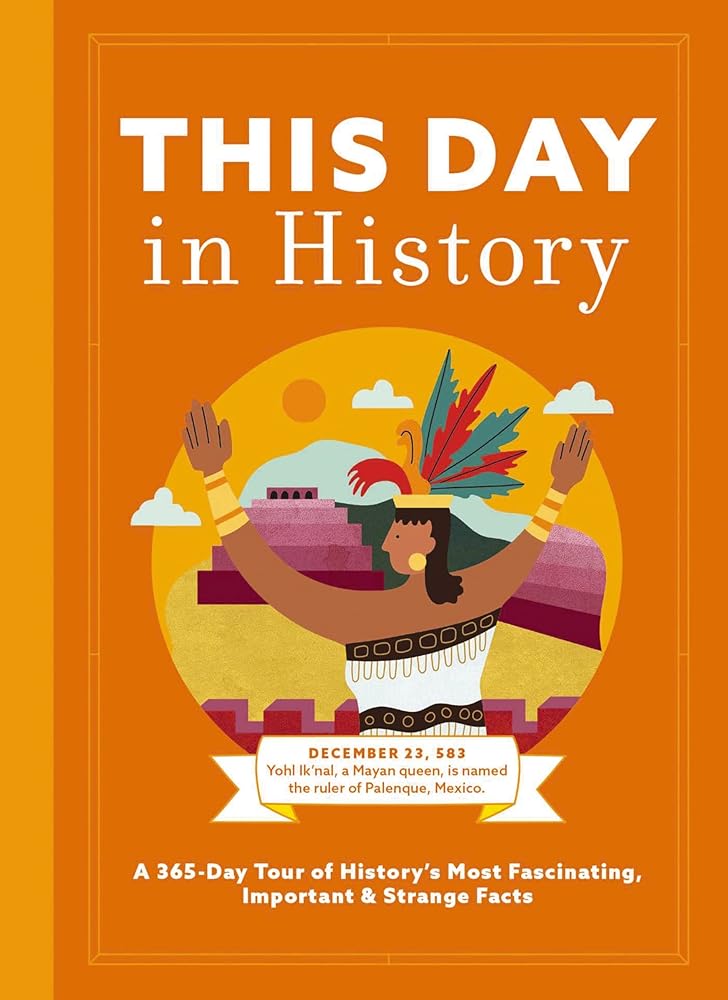 This Day in History: A 365-Day Tour of History's Most Fascinating, Important and Strange Facts and Figures cover image