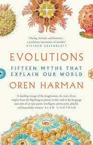 Evolutions: Fifteen Myths That Explain Our World cover image