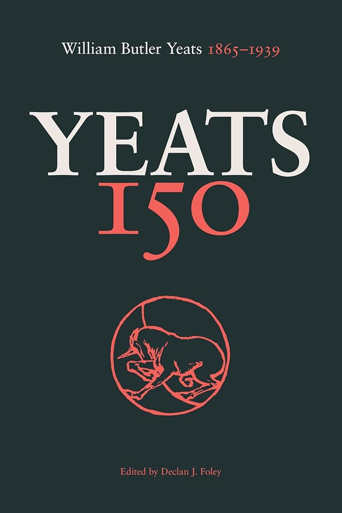 Yeats 150: William Butler Yeats 1865-1939 cover image