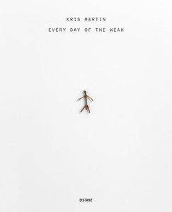 Martin, Kris: Every Day of the Weak cover image