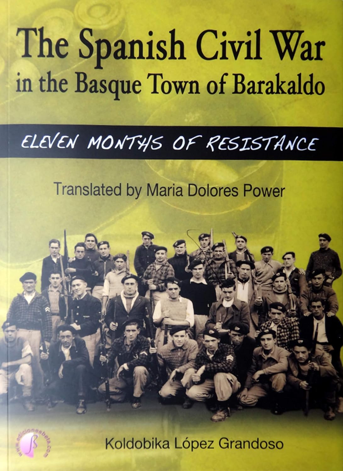 The Spanish Civil War in the Basque Town of Barakaldo: eleven months of resistance