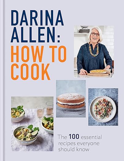 How to Cook: The 100 Essential Recipes Everyone Should Know