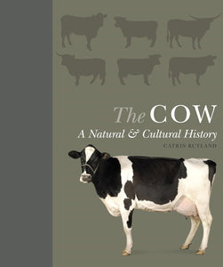 The Cow: A Natural and Cultural History