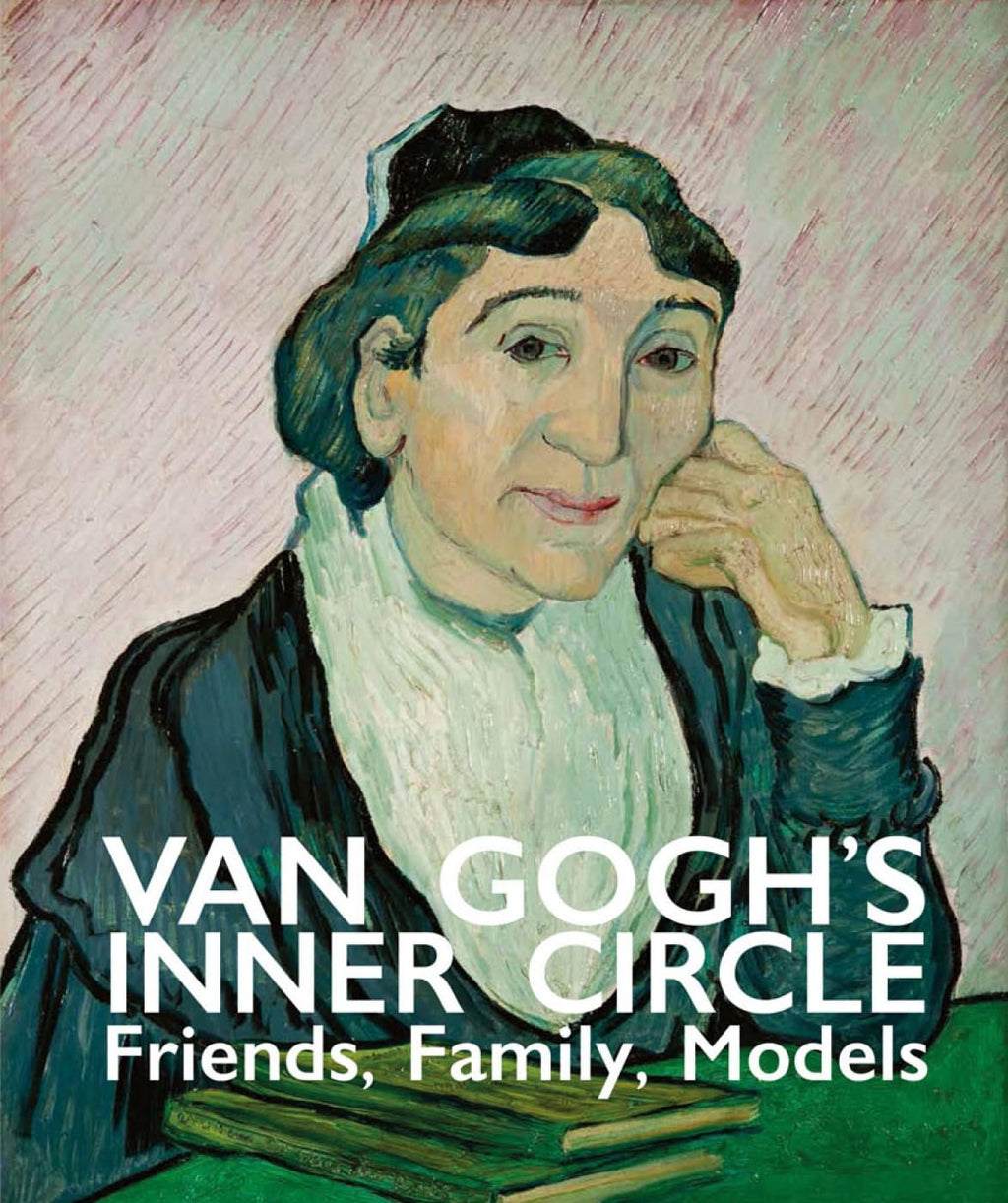 Van Gogh's Inner Circle: Friends Family Models