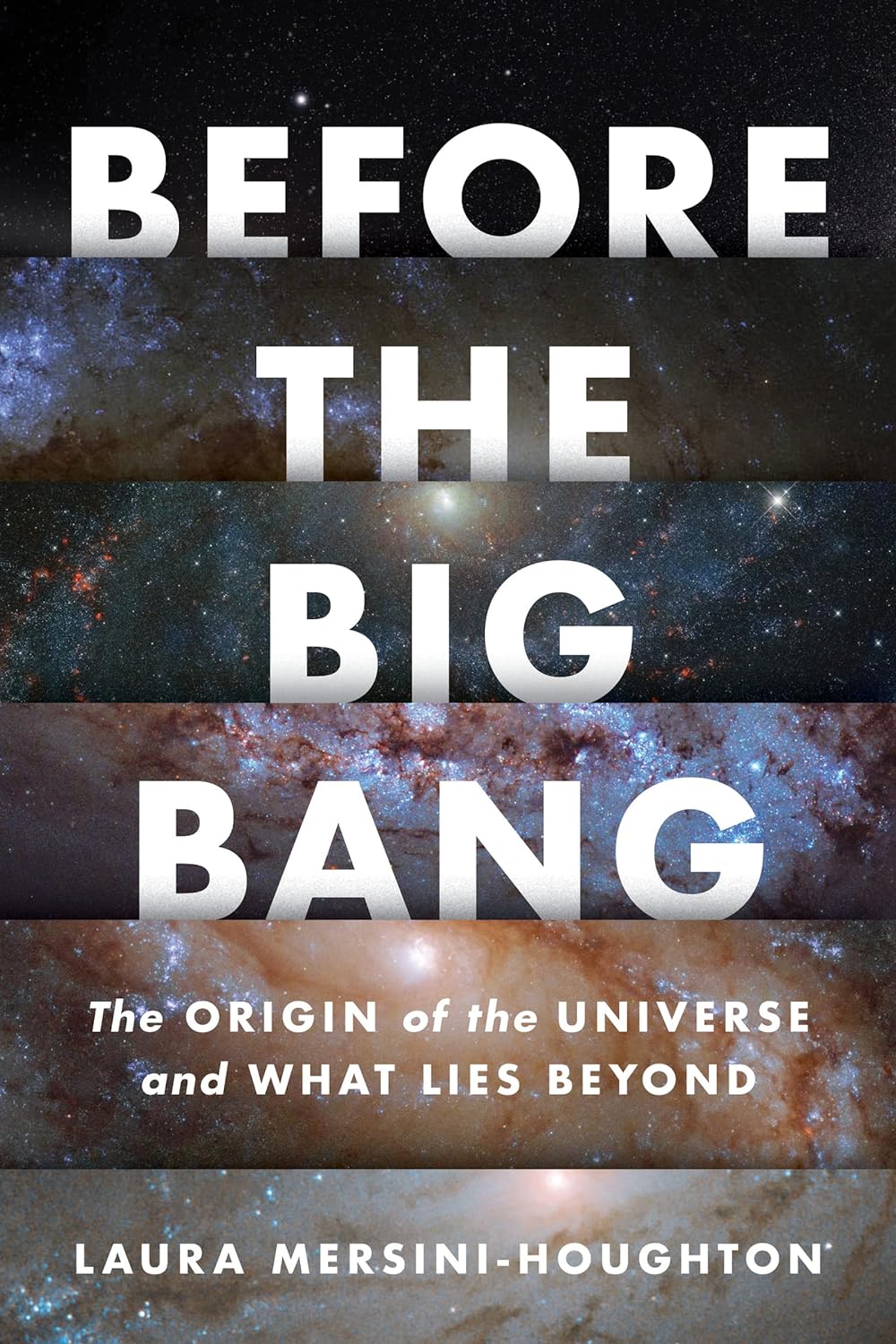 Before The Big Bang: The Origin of the Universe and What Lies Beyond