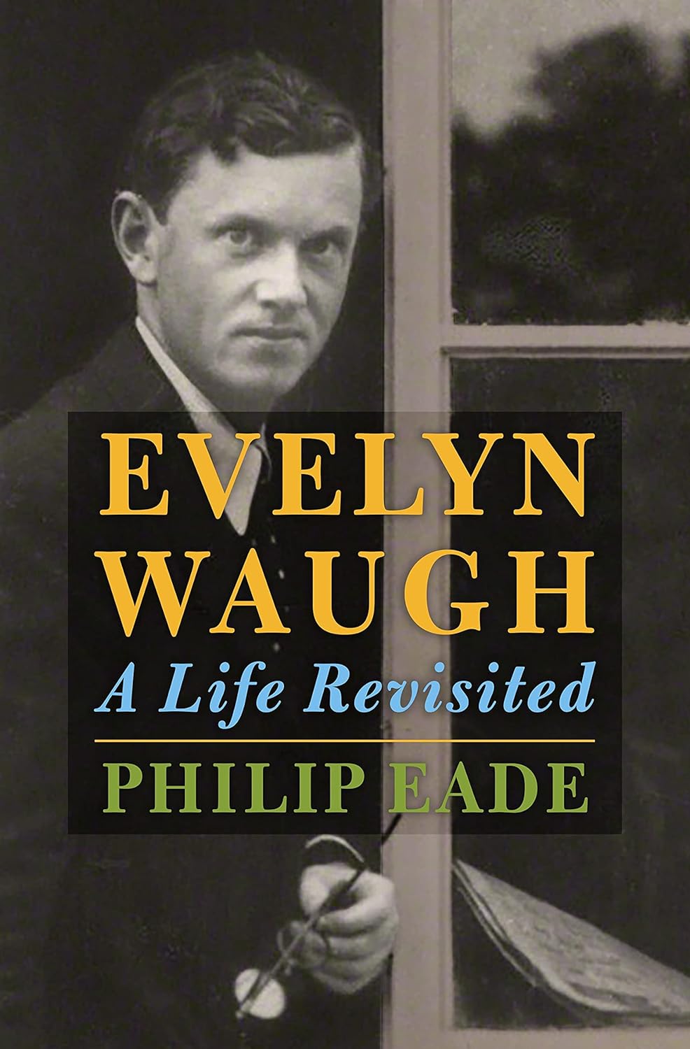 Evelyn Waugh: A Life Revisited, by Philip Eade