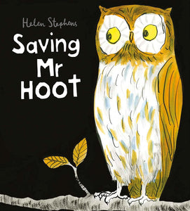Saving Mr Hoot, by Helen Stephens