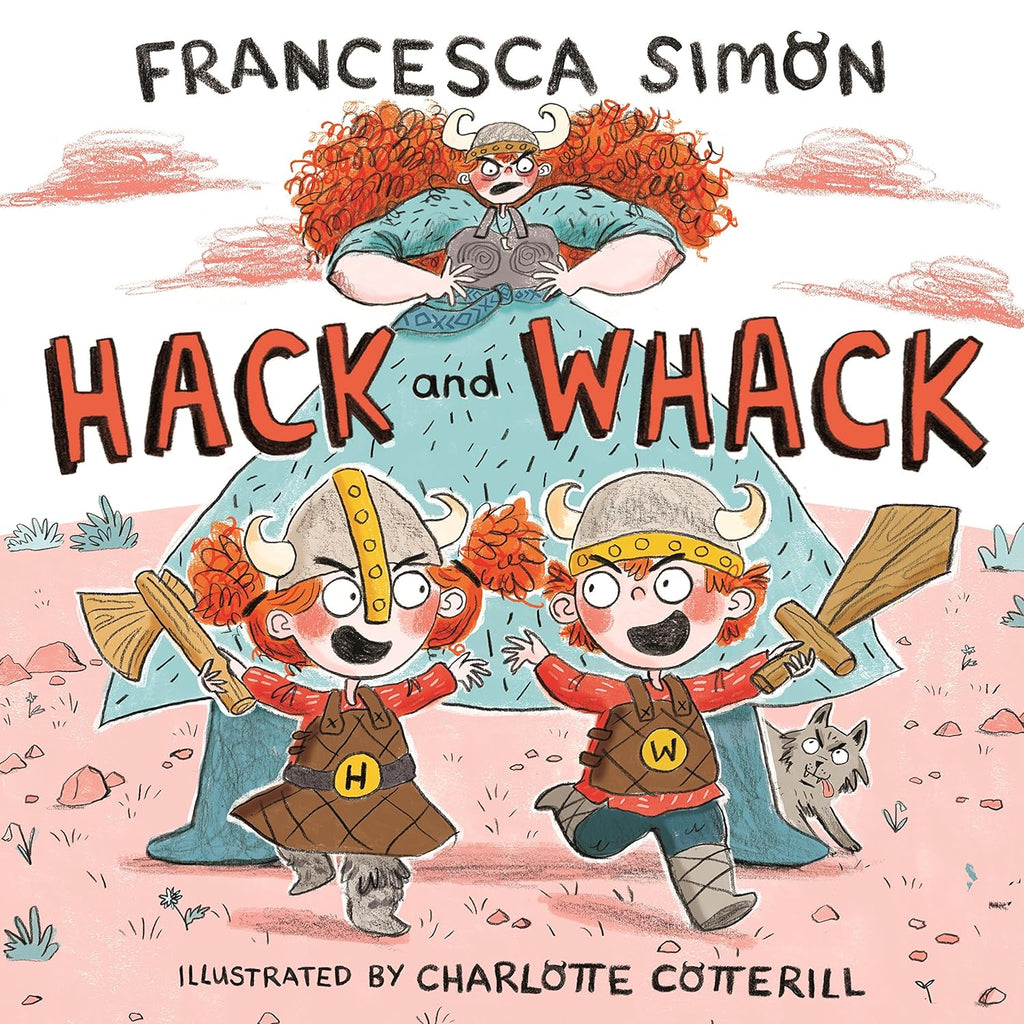 Hack and Whack, by Francesca Simon & Charlotte Cotterill
