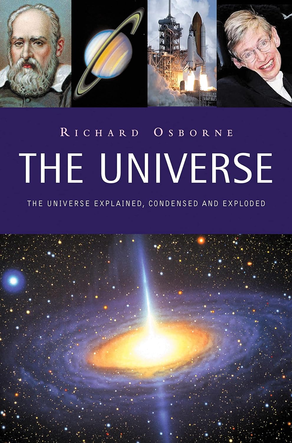 The Universe - Explained, Condensed and Exploded, by Richard Osborne