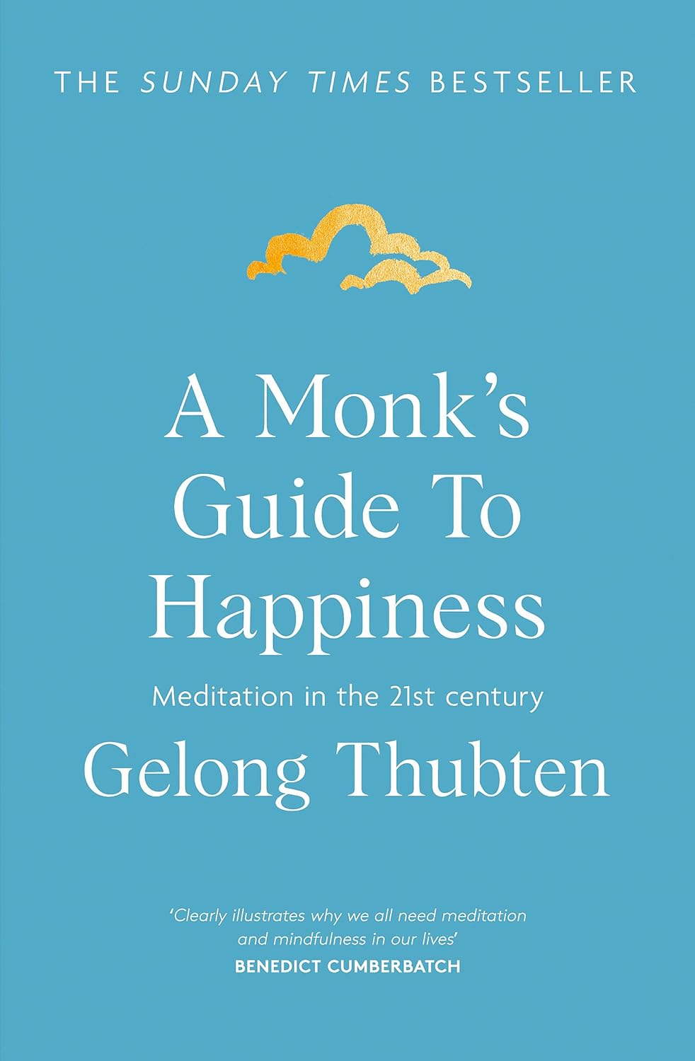 A Monk's Guide to Happiness: Meditation in the 21st Century, by Gelong Thubten