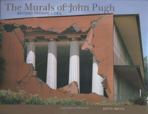 The Murals of John Pugh: Beyond Trompe l'Oeil, by Kevin Bruce