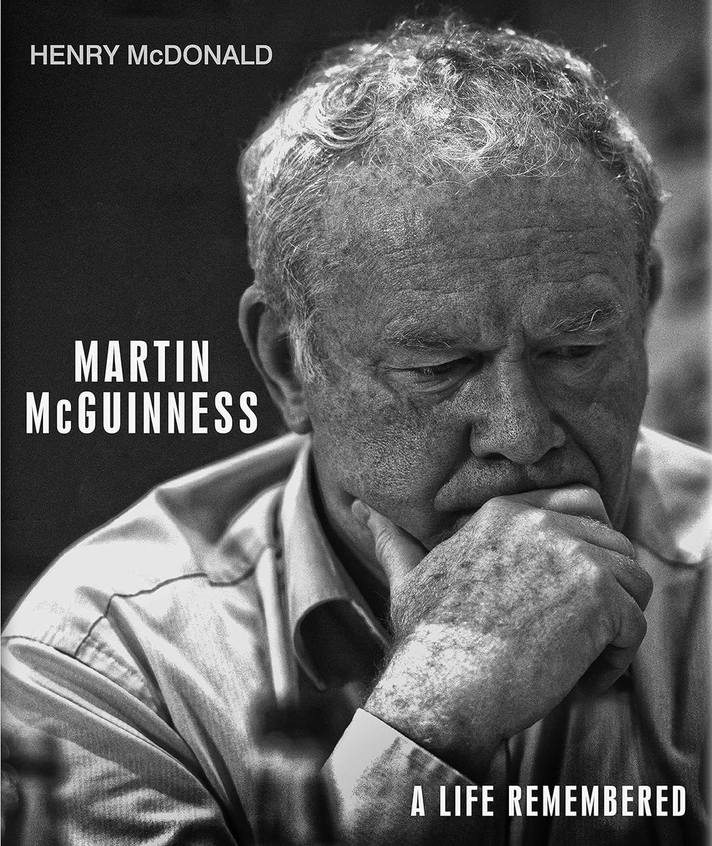 Martin McGuinness: A Life Remembered, by Henry McDonald