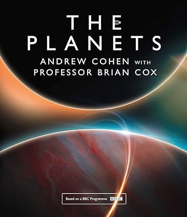 The Planets, by  Brian Cox and Andrew Cohen
