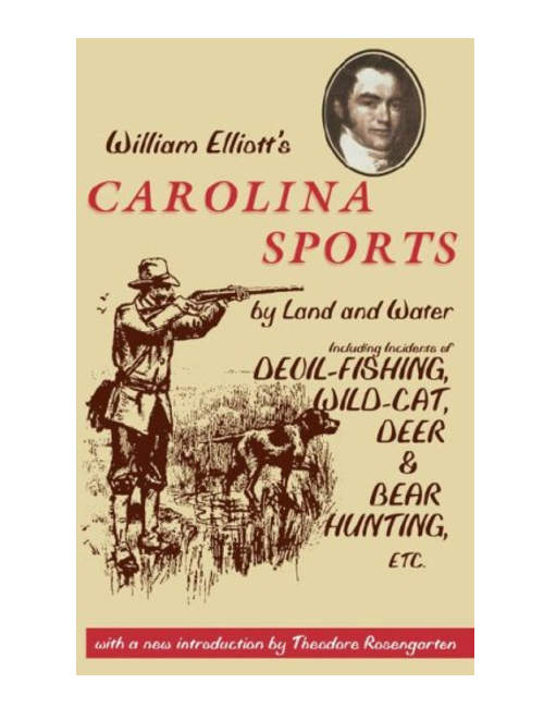 William Elliott's Carolina Sports by Land and Water, by William Elliott