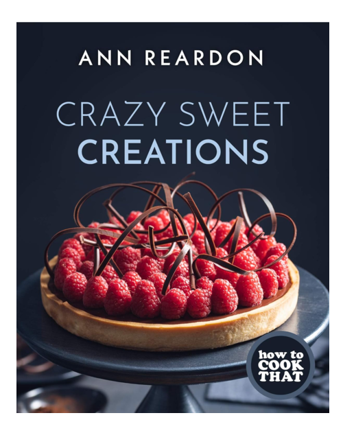 How to Cook That: Crazy Sweet Creations, by Ann Reardon