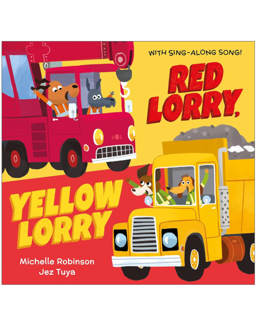 Red Lorry, Yellow Lorry, by Michelle Robinson, illustrated by Jez Tuya
