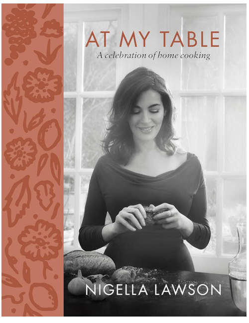 At My Table: A Celebration of Home Cooking, by Nigella Lawson