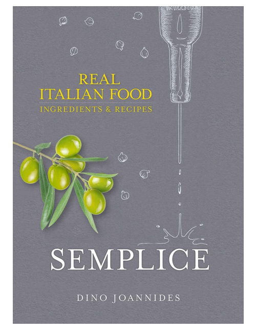 Semplice: Real Italian Food: Ingredients and Recipes, by Dino Joannides