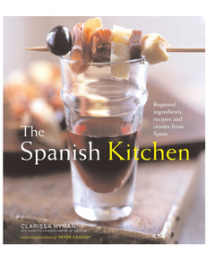 The Spanish Kitchen: Ingredients, Recipes, and Stories from Spain, by Clarissa Hyman