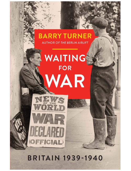 Waiting for War: Britain 1939-1940, by Barry Turner