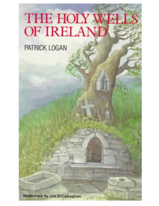 The Holy Wells of Ireland, by Patrick Logan