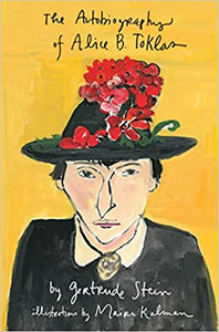The Autobiography of Alice B. Toklas, by  Gertrude Stein, illustrated by  Maira Kalman.