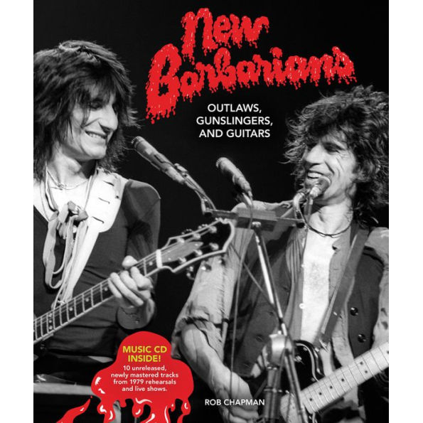 New Barbarians: Outlaws, Gunslingers, and Guitars, by Rob Chapman