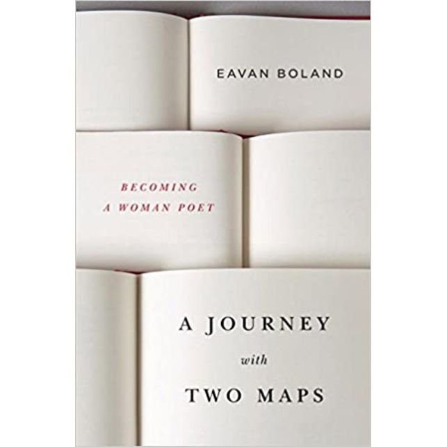 A Journey with Two Maps: Becoming a Woman Poet, by Eavan Boland