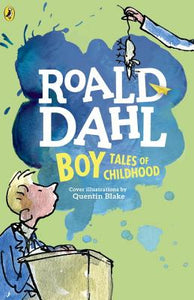Boy, Tales of Childhood, by   Roald Dahl, Quentin Blake (Illustrator)