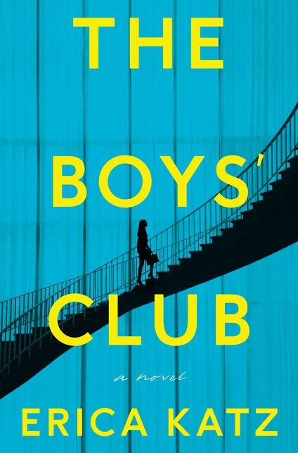 The Boys' Club, by Erica Katz