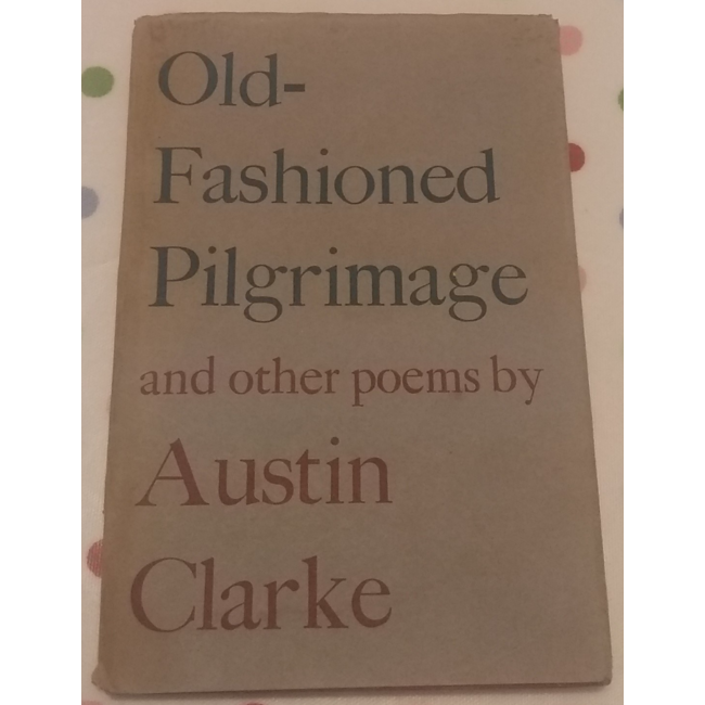 Old-Fashioned Pilgrimage and Other Poems, by Austin Clarke.