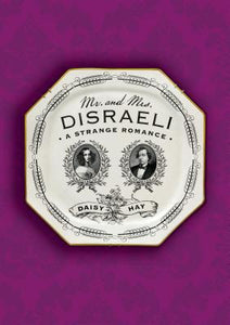 Mr. And Mrs. Disraeli: A Strange Romance, by   Daisy Hay
