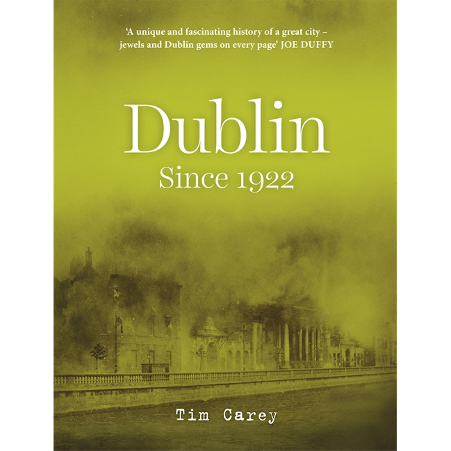 Dublin since 1922, by Tim Carey