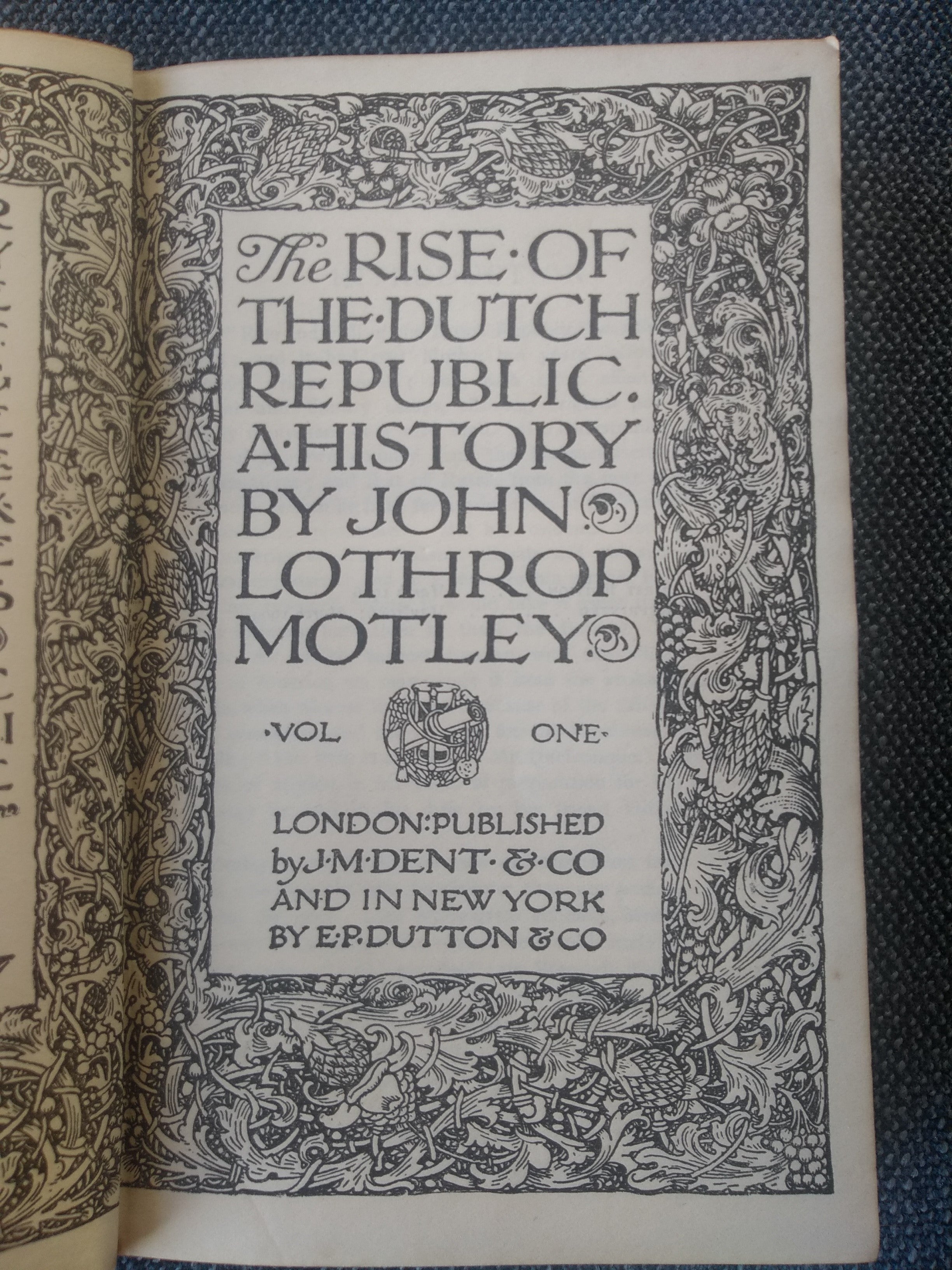 The Rise of the Dutch Republic: A History. Volume One, by John Lothrop Motley
