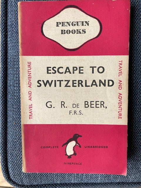 Escape to Switzerland, by G.R. de Beer F.R.S.