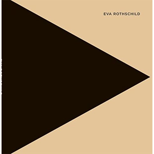 Eva Rothschild.  Edited by Stuart Shave. Text by Michael Archer.