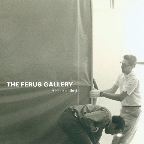 THE FERUS GALLERY: A Place to Begin