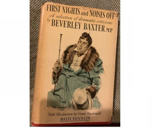 First Nights and Noises Off, by Beverley Baxter