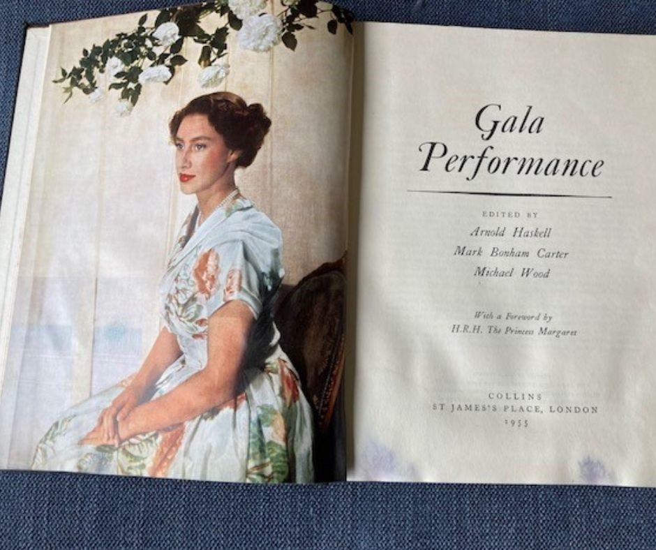 Gala Performance, edited by Arnold Haskell, Mark Bonham Carter and Michael Wood with a Foreword by H.R.H. The Princess Margaret