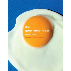 The Gastronomica Reader, by Darra Goldstein