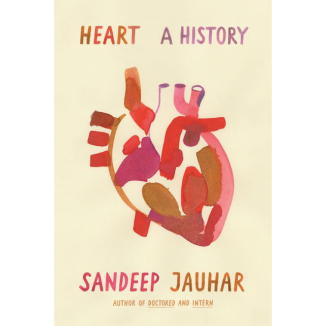 Heart: A History, by Sandeep Jauhar