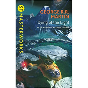 Dying of the Light, by George R. R. Martin