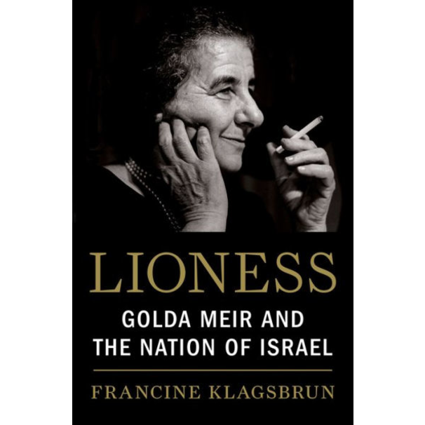 Lioness: Golda Meir and the Nation of Israel, by Francine Klagsbrun