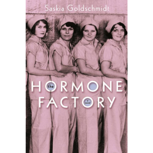 The Hormone Factory, by Saskia Goldschmidt