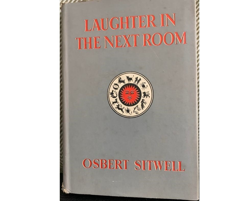 Laughter in the Next Room: Being the Fourth Volume of Left Hand, Right Hand! by Osbert Sitwell