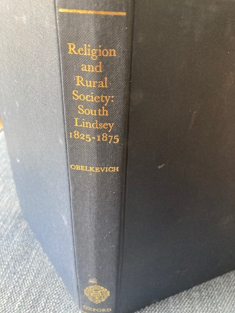 Religion and Rural Society: South Lindsey, 1825-1875, by James Obelkevich.